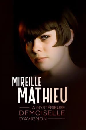 Mireille Mathieu, la mystérieuse demoiselle d'Avignon streaming