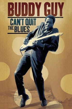 Buddy Guy Can't Quit The Blues streaming