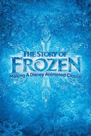 The Story of Frozen: Making a Disney Animated Classic streaming