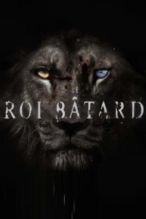 Le Roi Bâtard streaming