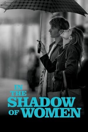In the Shadow of Women streaming