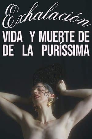 Exhalación: Vida y muerte de De La Puríssima streaming