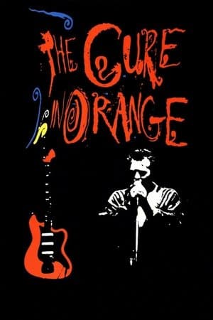 The Cure In Orange streaming