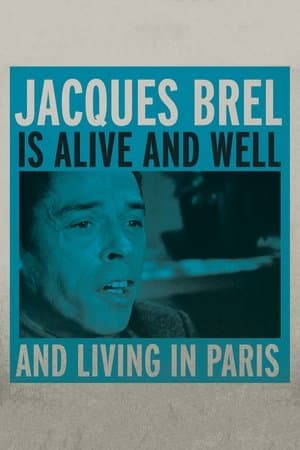 Jacques Brel Is Alive and Well and Living in Paris streaming