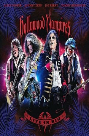 Hollywood Vampires: Live In Rio streaming