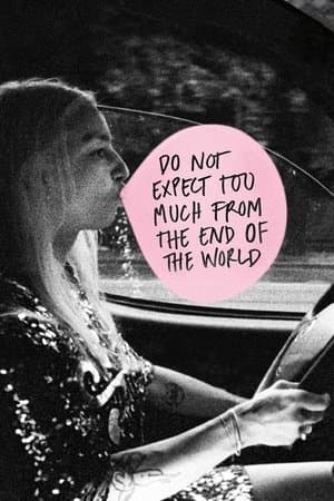 Do Not Expect Too Much from the End of the World streaming
