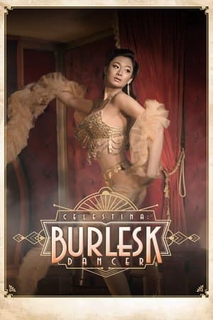 Celestina: Burlesk Dancer streaming