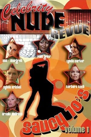 Celebrity Nude Revue: The Saucy 70's Volume 1 streaming