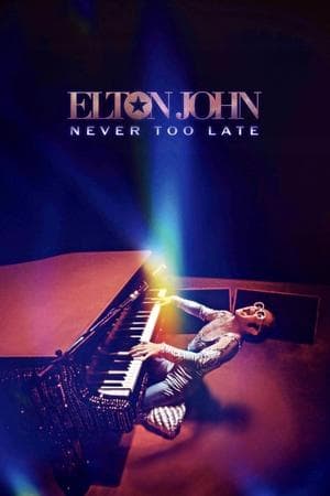 Elton John: Never Too Late streaming